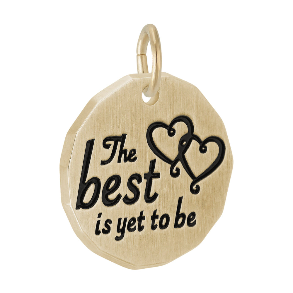 Gold Disc Charm with 'The best is yet to be' Engraved shown at an angle