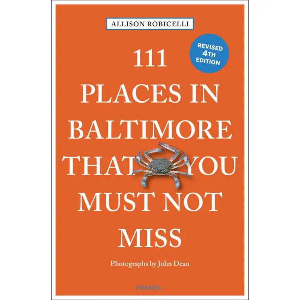 4th revised edition of 111 places to visit in Baltimore. Orange book cover with crab on it, white letters and on white background.