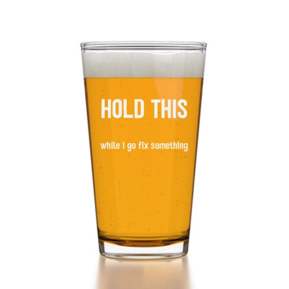 Well Told "Hold This" Pint Glass