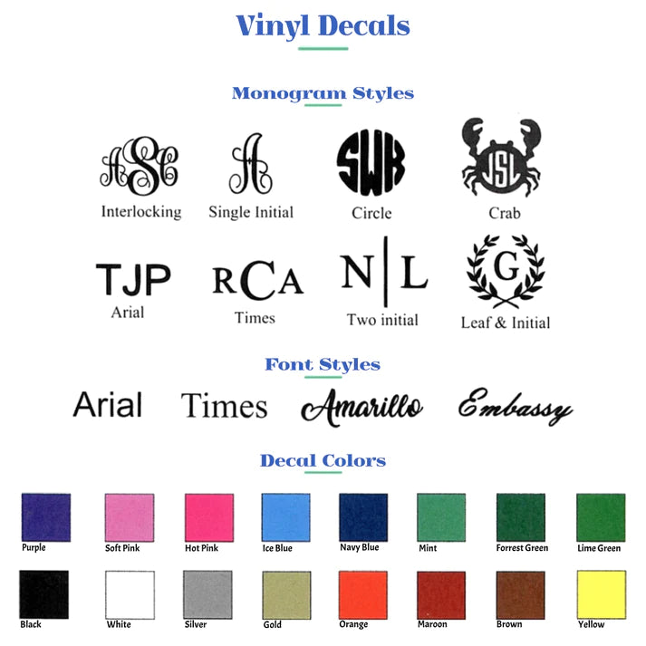 Decal sheet info for font styles,colors & monogram styles add on at a addional cost.