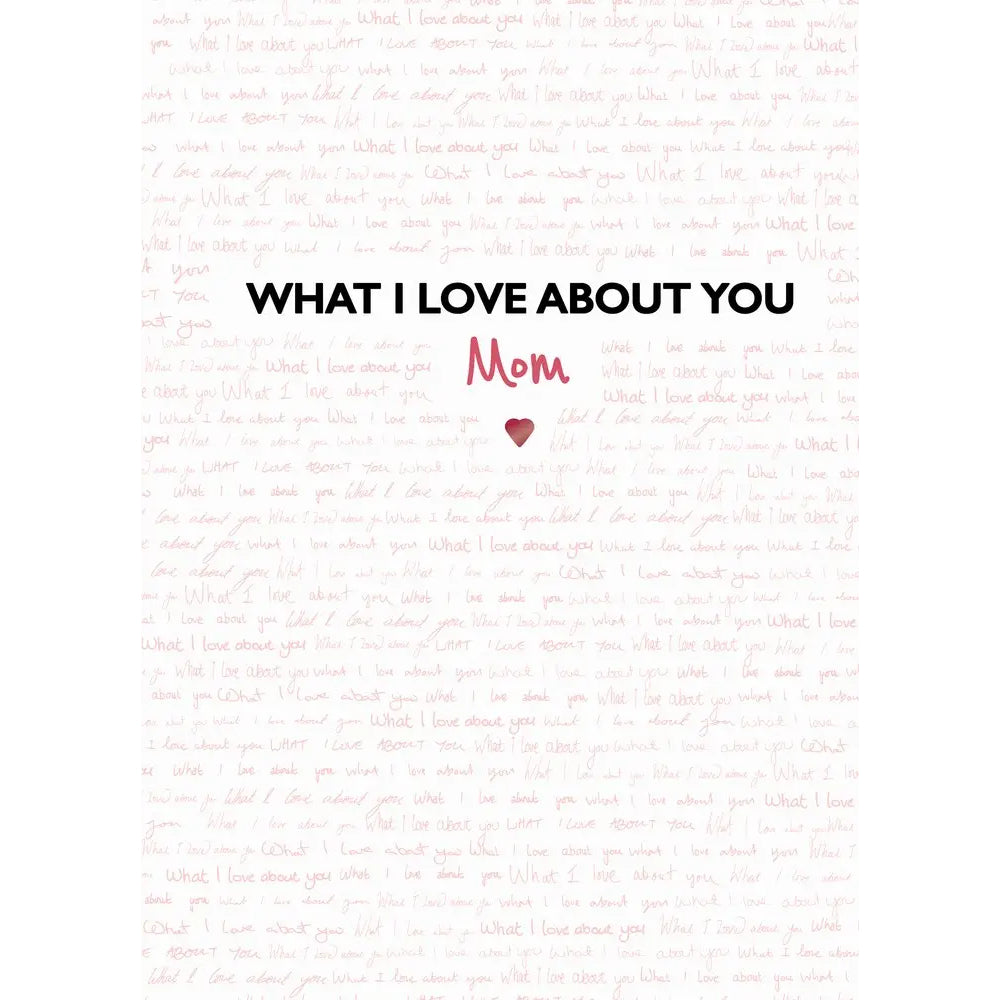 What I Love About You: Mom