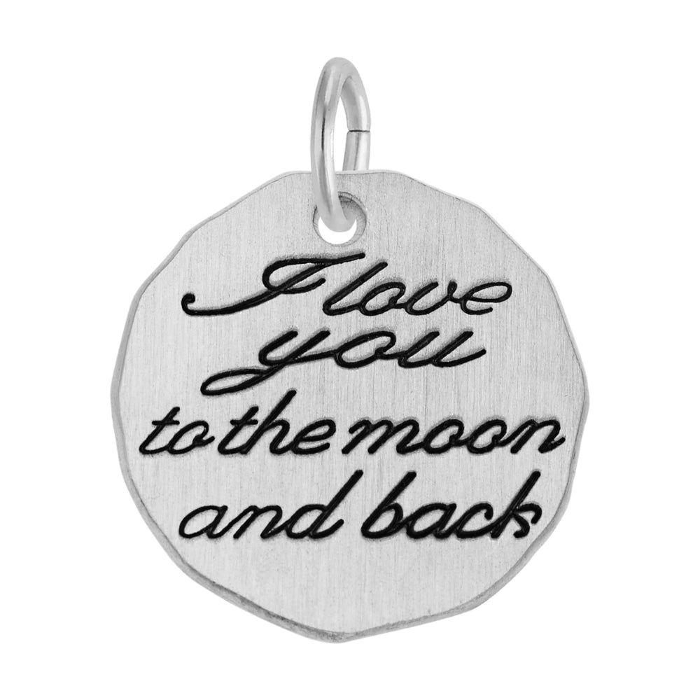 A sterling silver charm with the engraved text 'I love you to the MOON and BACK' on a round disc-shaped background.