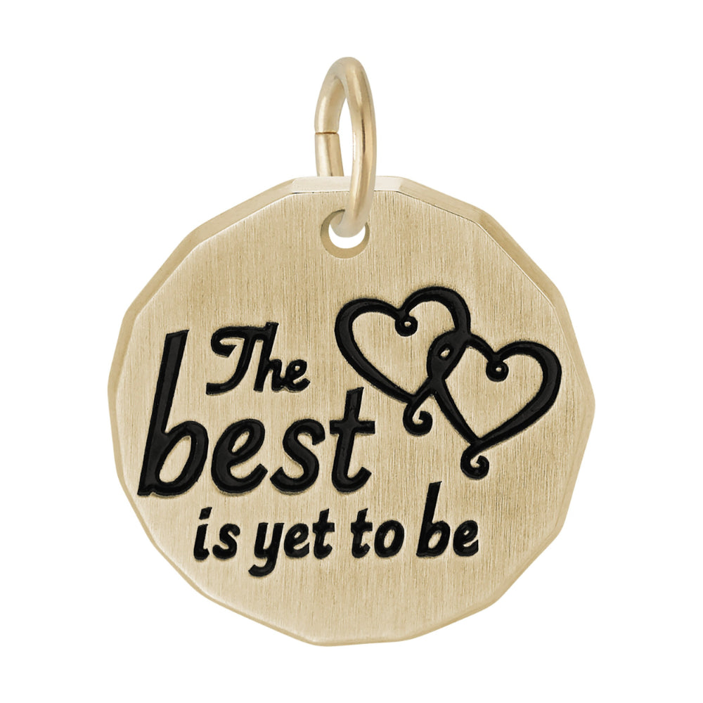 Gold Disc Charm with 'The best is yet to be' Engraved