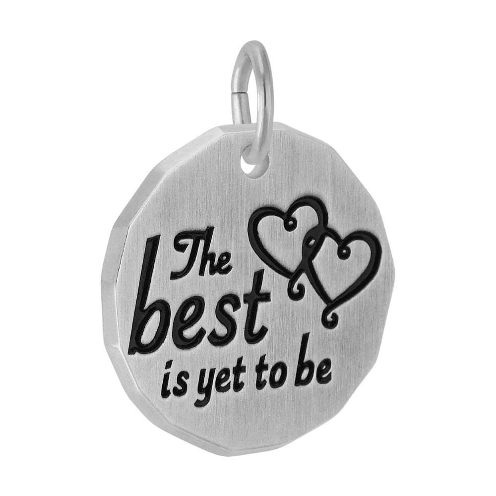Silver Disc Charm with 'The best is yet to be' Engraved shown at an angle