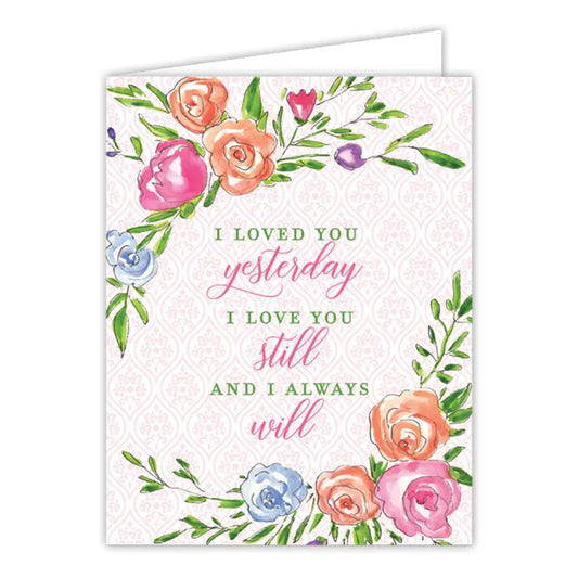 RosanneBeck Collections I Loved You Yesterday I Love You Still Greeting Card