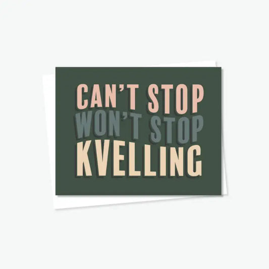 Can’t Stop Kvelling Card