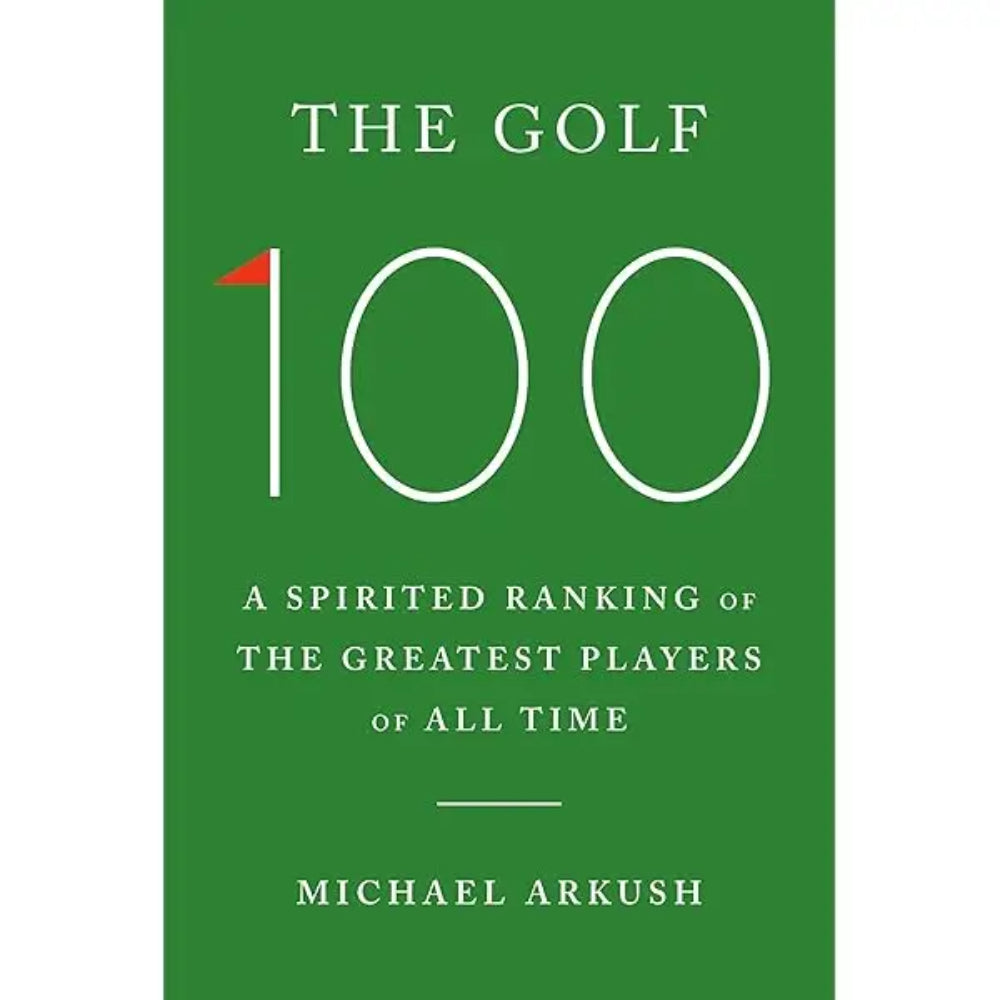 Golf 100 Book - A Spirited Ranking