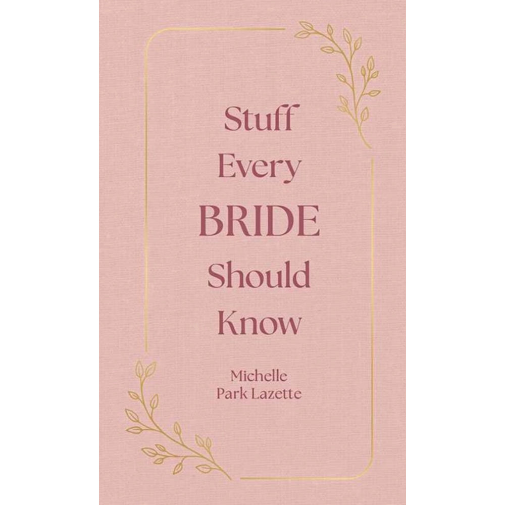 A book cover for 'Stuff Every Bride Should Know' by Michelle Park Lazette, featuring a textured light pink background with elegant gold botanical corner accents and dark pink lettering.