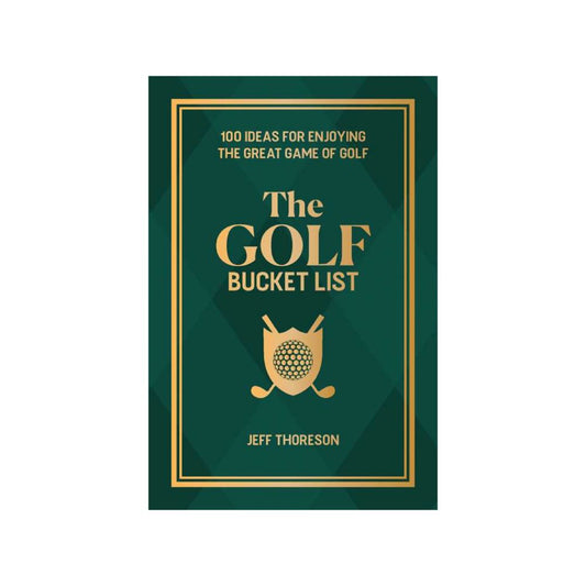 Golf Bucket List By Jeffrey Thoreson
