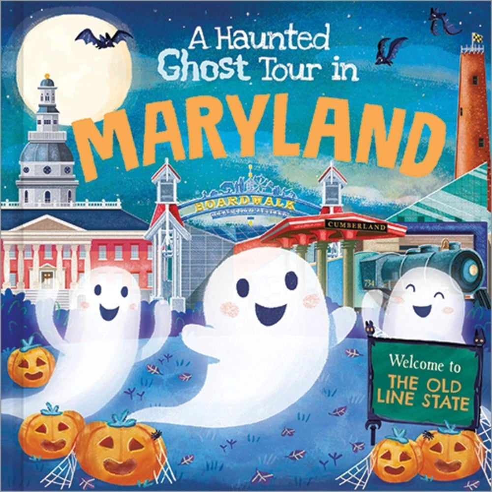 Illustrated cover art for 'A Haunted Ghost Tour in Maryland' featuring three smiling ghosts, jack-o'-lanterns, bats, a full moon, and Maryland landmarks including the Maryland State House and Maryland Terminal on the Chesapeake Bay, with a green sign reading 'Welcome to the Old Line State.'.