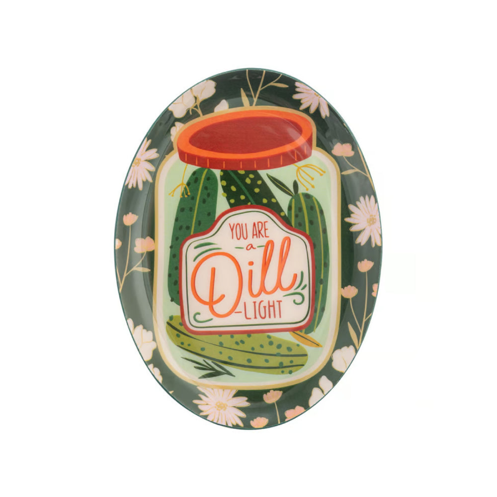 Dill pickle themed oval metal emamel tray with text saying "You Are Dill Light" on a white backround. 