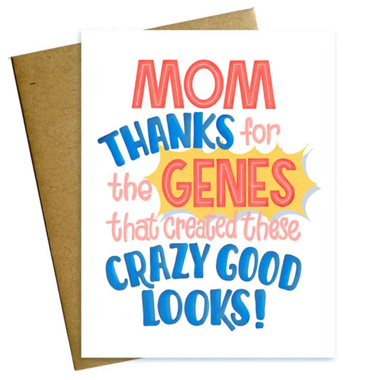 Maggie Moore Studio Mom Thanks For the Genes Mother's Day Card