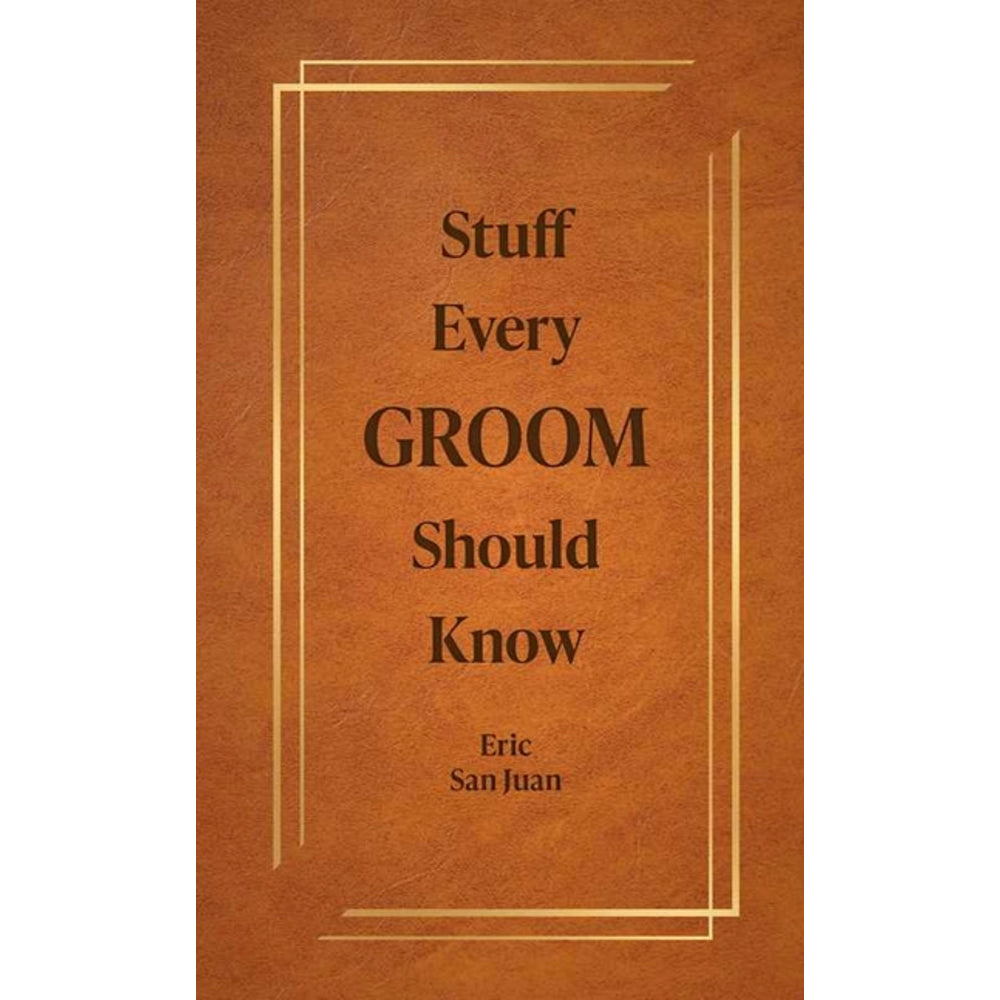 Book cover for 'Stuff Every Groom Should Know' by Eric San Juan, featuring a textured brown leather-like background with gold double-line border accents and black serif text.