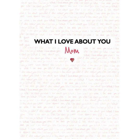 What I Love About You: Mom